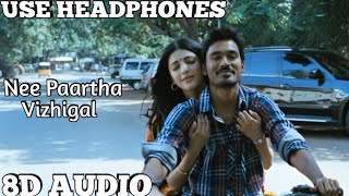 Nee Paartha vizhigal  8D AUDIO  3Moonu  Tamil  Use Headphones [upl. by Olympium738]