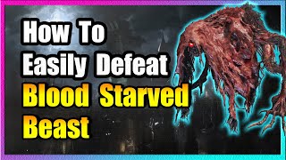 BloodStarved Beast Boss Guide Bloodborne [upl. by Meirrak]