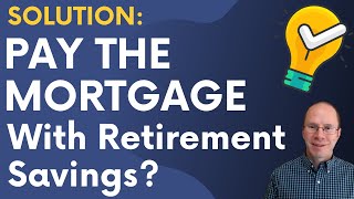 A SMART Way to Pay off the Mortgage With Retirement Savings [upl. by Westleigh]