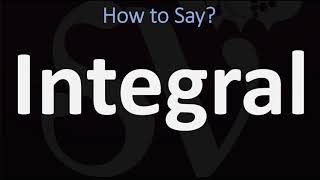 How to Pronounce Integral CORRECTLY [upl. by Renato]