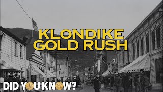 Klondike Gold Rush Did You Know [upl. by Huntington]