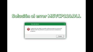 Solución al error MSVCP110DLL en Windows 108187 [upl. by Screens]