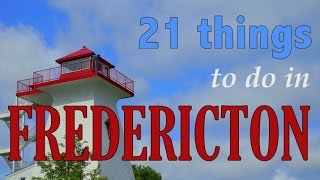 FREDERICTON TRAVEL GUIDE  Top 21 Things To Do In Fredericton New Brunswick Canada [upl. by Adnuhsor]