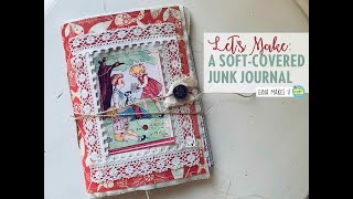 LETS MAKE A SoftCovered Junk Journal  TUTORIAL [upl. by Wilber518]