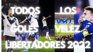 TODOS los GOLES de VELEZ en la LIBERTADORES 2022 [upl. by Omsoc]