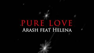 Pure Love  Arash Feat Helena Lyrics Video [upl. by Lezah29]