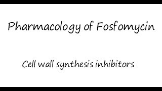 Pharmacology of Fosfomycin [upl. by Herby558]