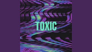 Toxic [upl. by Etnuahs]