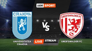 LIVE UNIVERSITATEA CRAIOVA  GREIFSWALDER FC [upl. by Khalin]