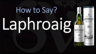 How to Pronounce Laphroaig CORRECTLY Islay Scotch Whisky Pronunciation [upl. by Netsrik611]