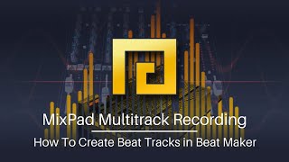 How to Create Beat Tracks in Beat Maker  MixPad Multitrack Mixing Software Tutorial [upl. by Nolyad]