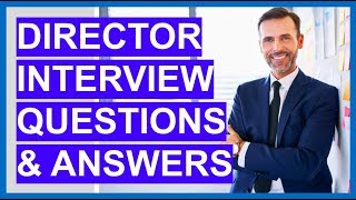 DIRECTOR Interview Questions and Answers How to PASS an EXECUTIVE Interview [upl. by Buiron315]