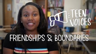 Teen Voices Friendships and Boundaries [upl. by Hairej304]