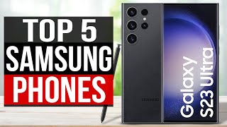 TOP 5 Best Samsung Phones 2023 [upl. by Aratak]