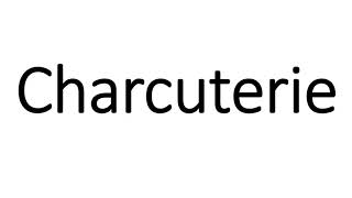 How do you Pronounce Charcuterie  English American French Pronunciation Charcuterie board [upl. by Beach]