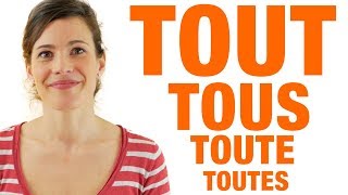 Tout Tous Toutes Toute  Règle et exemples [upl. by Younger]