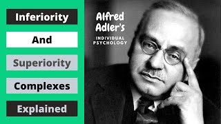 Alfred Adlers Individual Psychology The Inferiority and Superiority Complex [upl. by Falzetta]