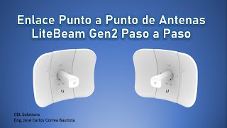 Configuración de enlace Punto a Punto utilizando LiteBeam Gen2 [upl. by Eilime219]