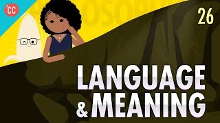 Language amp Meaning Crash Course Philosophy 26 [upl. by Peugia]