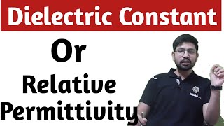 What is dielectric constant or relative permittivity [upl. by Arikihs65]